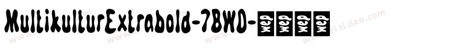 MultikulturExtrabold-7BWD字体转换