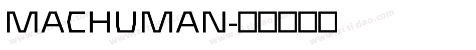 MACHUMAN字体转换