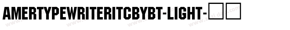 AmerTypewriterITCbyBT-Light字体转换