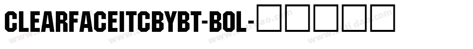 ClearfaceITCbyBT-Bol字体转换