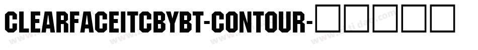 ClearfaceITCbyBT-Contour字体转换