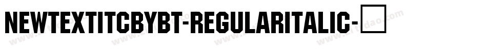 NewtextITCbyBT-RegularItalic字体转换