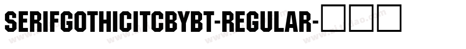 SerifGothicITCbyBT-Regular字体转换