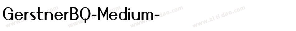 GerstnerBQ-Medium字体转换 GerstnerBQ-Medium字体转换