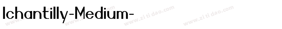Ichantilly-Medium字体转换