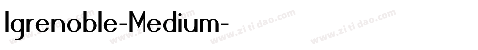 Igrenoble-Medium字体转换