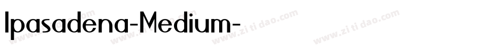 Ipasadena-Medium字体转换