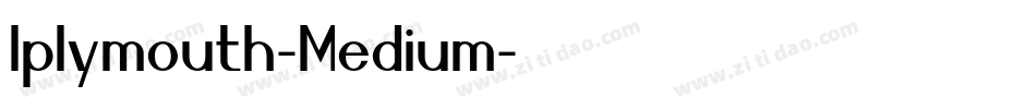 Iplymouth-Medium字体转换 Iplymouth-Medium字体转换