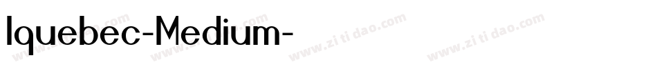 Iquebec-Medium字体转换 Iquebec-Medium字体转换