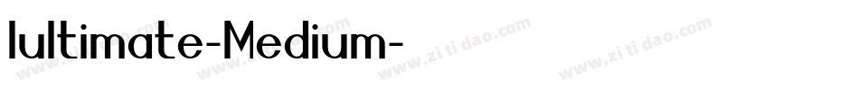 Iultimate-Medium字体转换