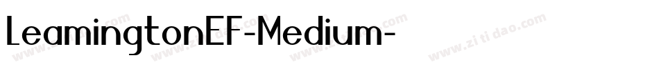 LeamingtonEF-Medium字体转换 LeamingtonEF-Medium字体转换
