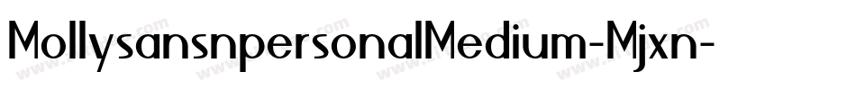 MollysansnpersonalMedium-Mjxn字体转换 MollysansnpersonalMedium-Mjxn字体转换