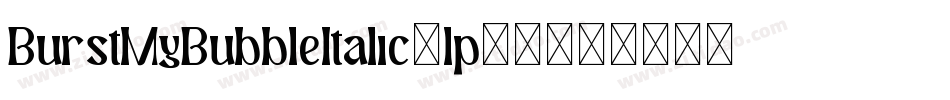 BurstMyBubbleItalic-lp25字体转换