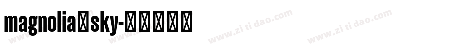 magnolia_sky字体转换