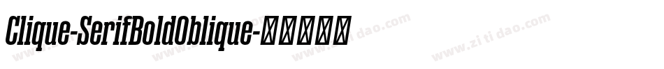 Clique-SerifBoldOblique字体转换
