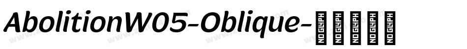 AbolitionW05-Oblique字体转换