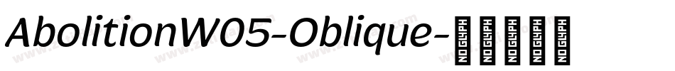 AbolitionW05-Oblique字体转换