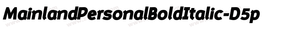 MainlandPersonalBoldItalic-D5p3字体转换 MainlandPersonalBoldItalic-D5p3字体转换
