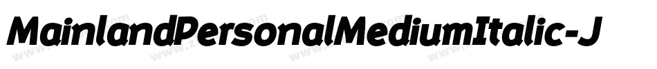 MainlandPersonalMediumItalic-JDyK字体转换