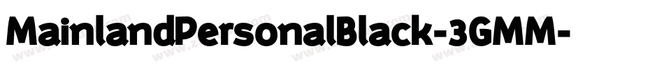 MainlandPersonalBlack-3GMM字体转换