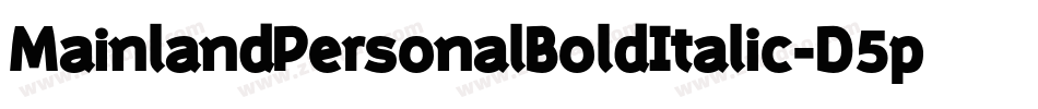MainlandPersonalBoldItalic-D5p3字体转换 MainlandPersonalBoldItalic-D5p3字体转换