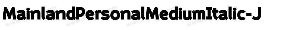 MainlandPersonalMediumItalic-JDyK字体转换