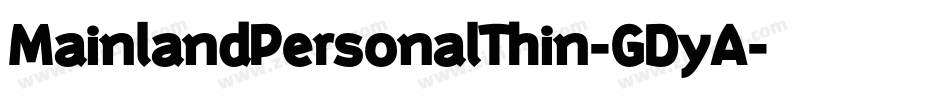 MainlandPersonalThin-GDyA字体转换