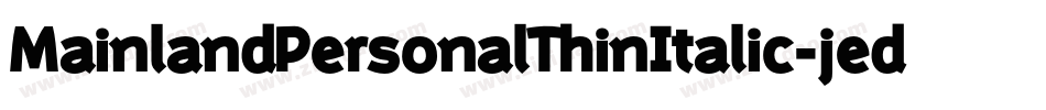 MainlandPersonalThinItalic-jedy字体转换