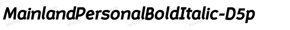 MainlandPersonalBoldItalic-D5p3字体转换 MainlandPersonalBoldItalic-D5p3字体转换