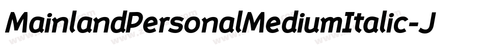 MainlandPersonalMediumItalic-JDyK字体转换