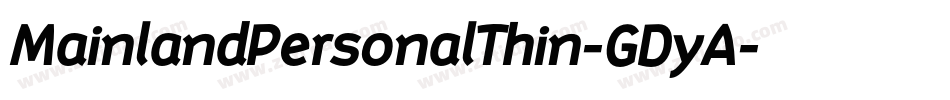 MainlandPersonalThin-GDyA字体转换