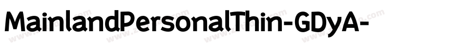 MainlandPersonalThin-GDyA字体转换