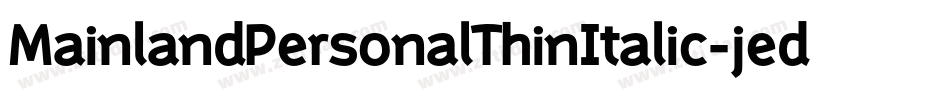 MainlandPersonalThinItalic-jedy字体转换