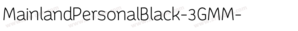 MainlandPersonalBlack-3GMM字体转换