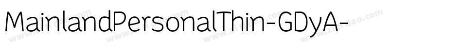 MainlandPersonalThin-GDyA字体转换