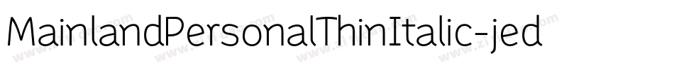 MainlandPersonalThinItalic-jedy字体转换