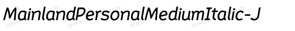 MainlandPersonalMediumItalic-JDyK字体转换