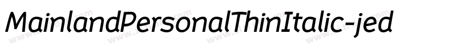 MainlandPersonalThinItalic-jedy字体转换