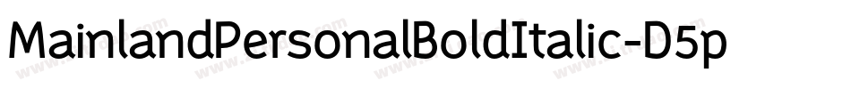 MainlandPersonalBoldItalic-D5p3字体转换 MainlandPersonalBoldItalic-D5p3字体转换