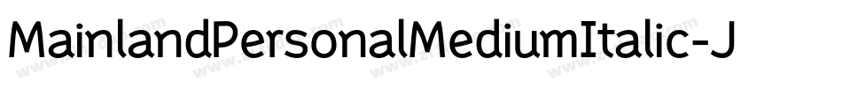 MainlandPersonalMediumItalic-JDyK字体转换