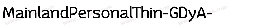 MainlandPersonalThin-GDyA字体转换