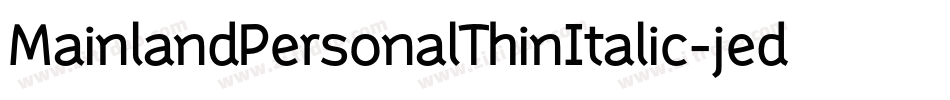 MainlandPersonalThinItalic-jedy字体转换
