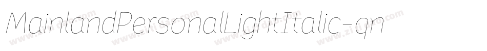 MainlandPersonalLightItalic-qn8q字体转换 MainlandPersonalLightItalic-qn8q字体转换