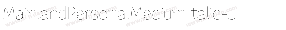 MainlandPersonalMediumItalic-JDyK字体转换