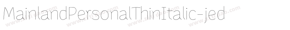 MainlandPersonalThinItalic-jedy字体转换