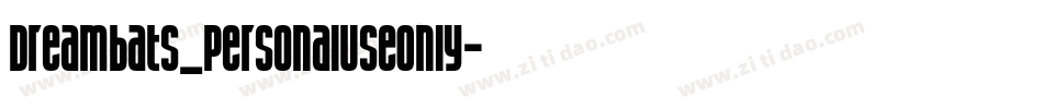 Dreambats_PersonalUseOnly字体转换
