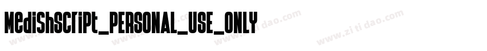 MedishScript_PERSONAL_USE_ONLY字体转换