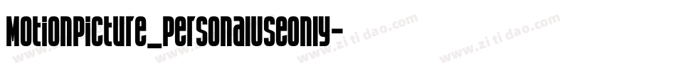 MotionPicture_PersonalUseOnly字体转换