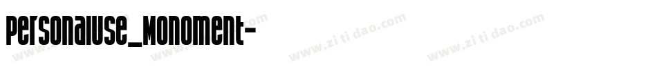 PersonalUse_Monoment字体转换