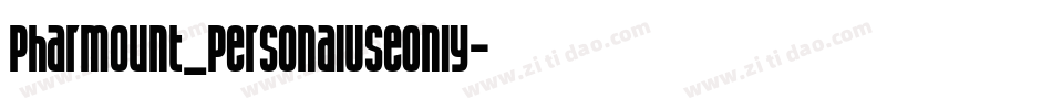 Pharmount_PersonalUseOnly字体转换